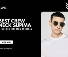 Best Crew Neck Supima T-Shirts for Men in India - Shop Now