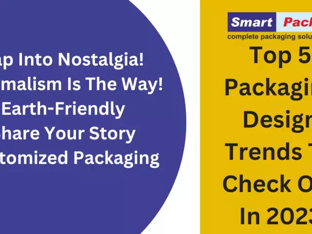 5 Packaging Design Trends For 2023 - 1